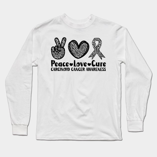 Peace Love Cure Carcinoid Cancer Awareness Long Sleeve T-Shirt by Geek-Down-Apparel